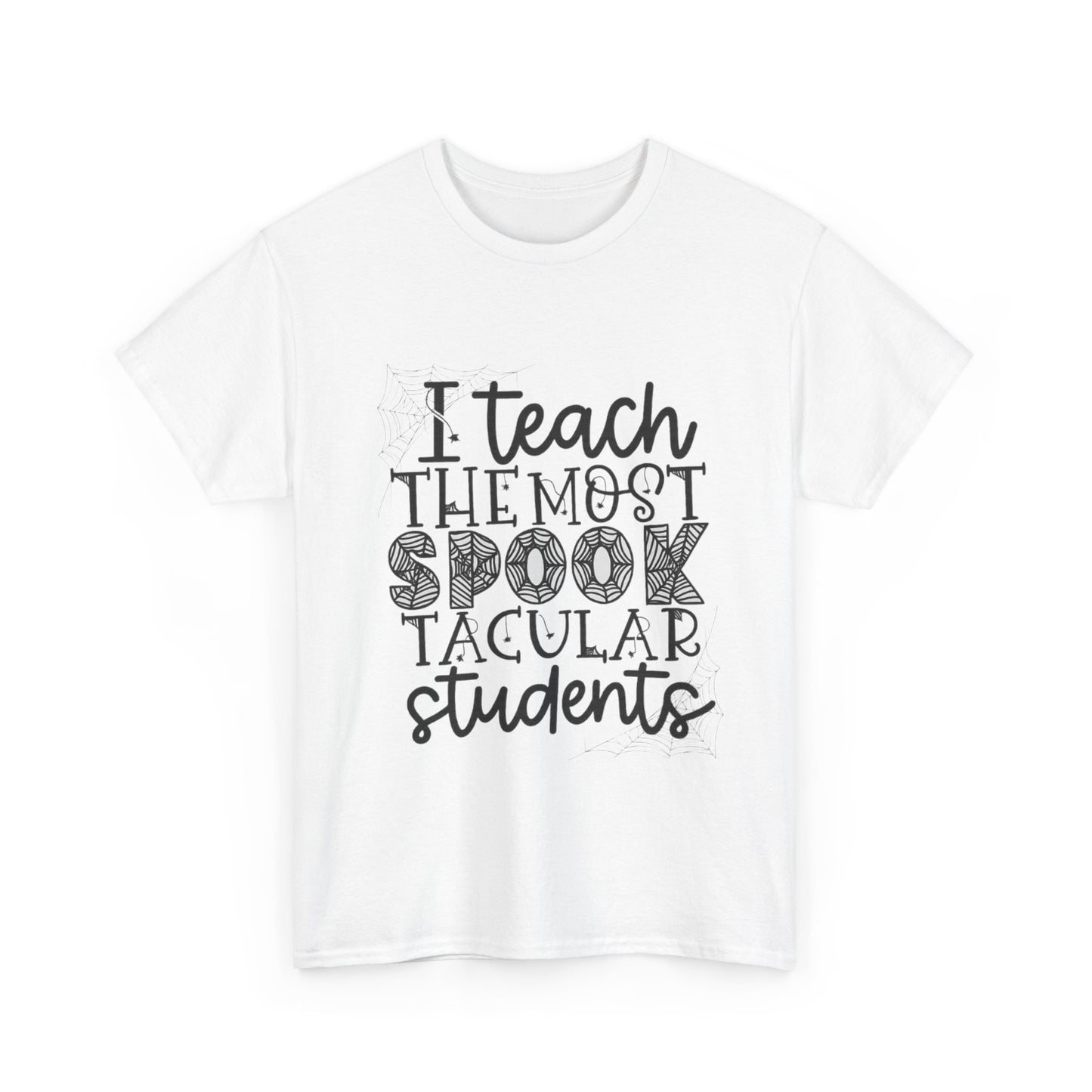 I Teach the Most Spooktacular Students Tee - Perfect for Halloween