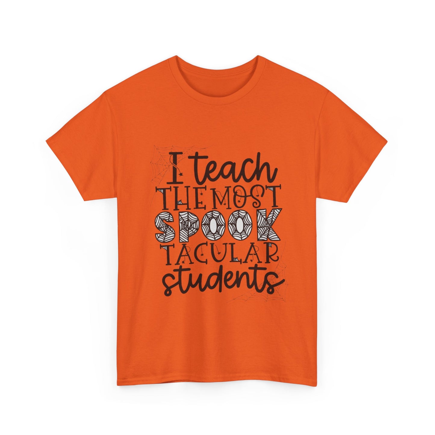I Teach the Most Spooktacular Students Tee - Perfect for Halloween