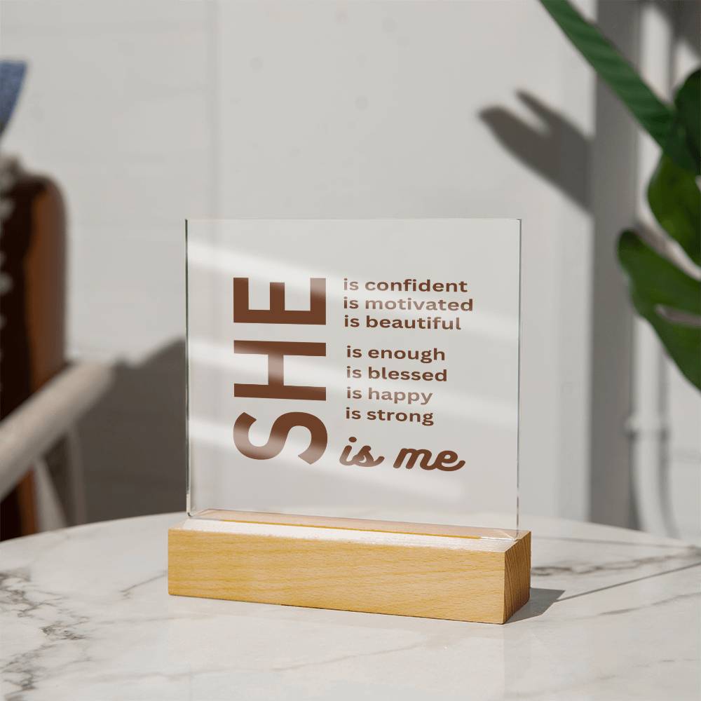 She Is Me Acrylic Plaque