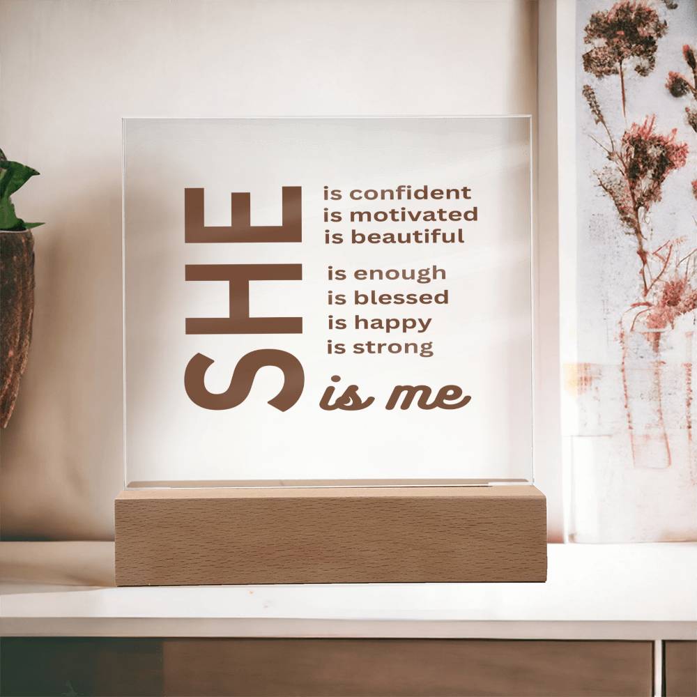 She Is Me Acrylic Plaque