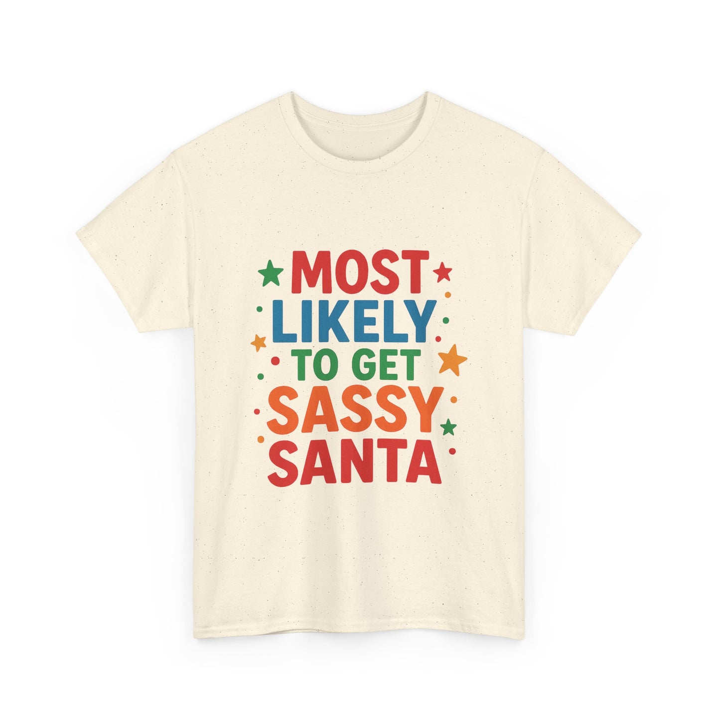 Most Likely to Get Sassy Santa T-Shirt — Funny Christmas Holiday Tee