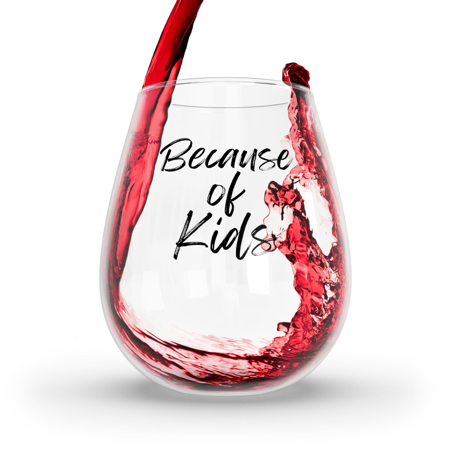 Because of Kids Stemless Wine Glass, 11.75oz