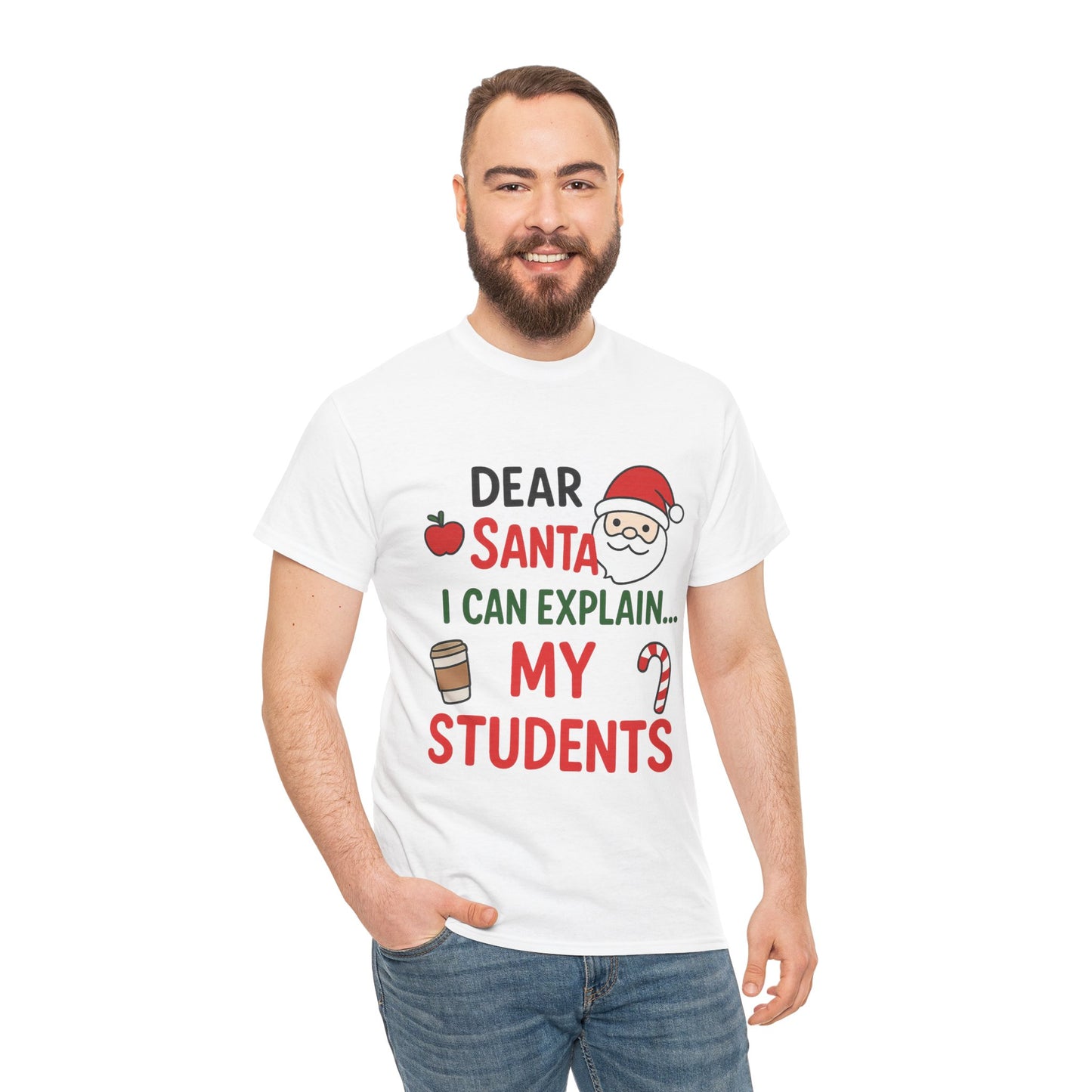 Teacher Christmas Tee — "Dear Santa I Can Explain... My Students" Holiday Shirt