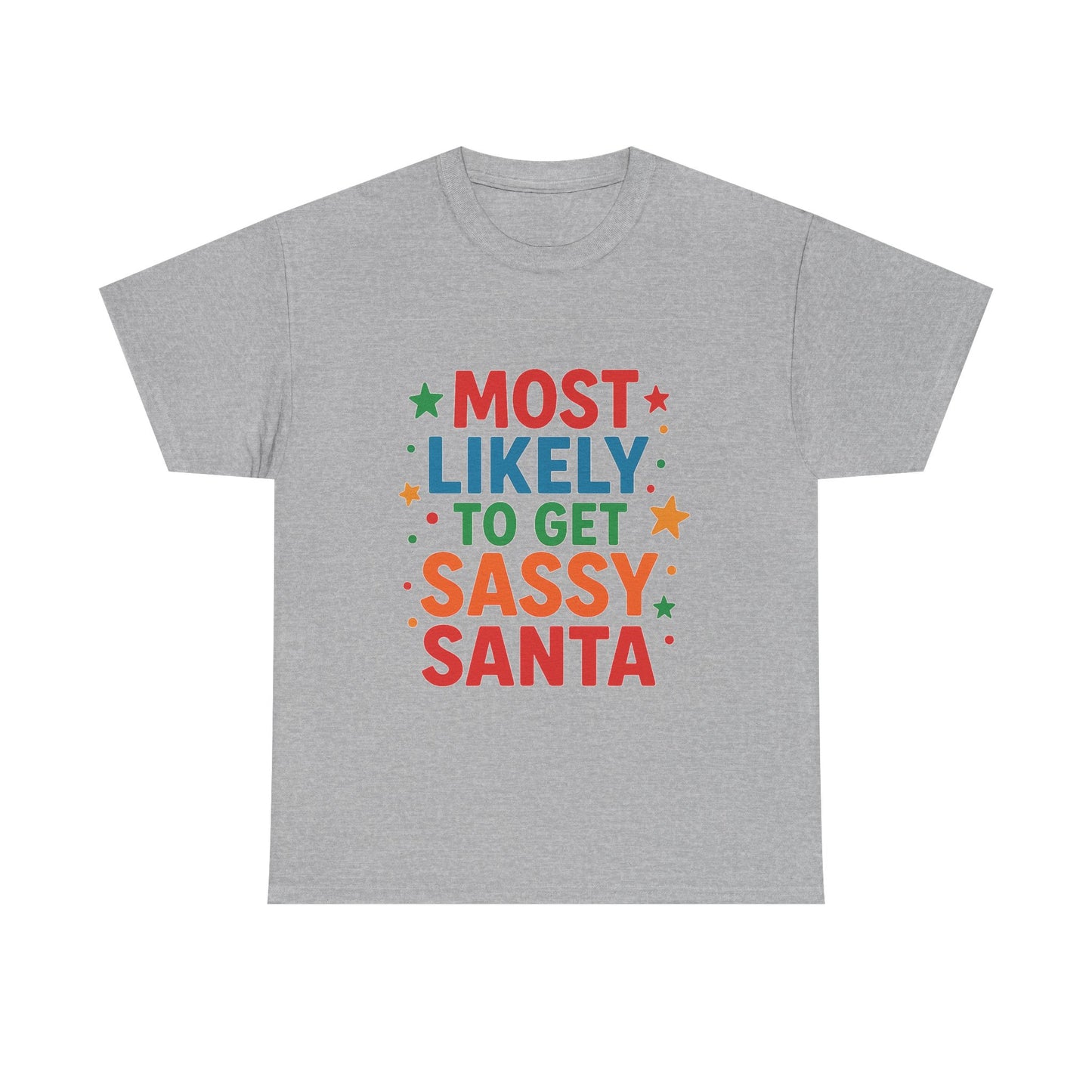 Most Likely to Get Sassy Santa T-Shirt — Funny Christmas Holiday Tee