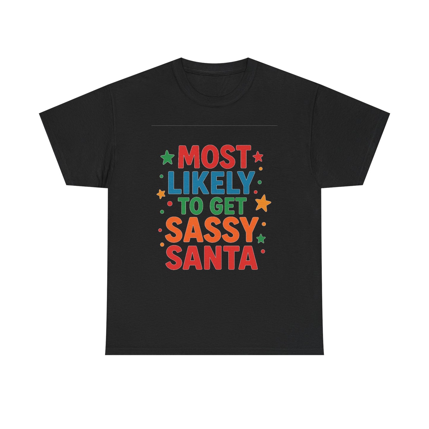 Most Likely to Get Sassy Santa T-Shirt — Funny Christmas Holiday Tee