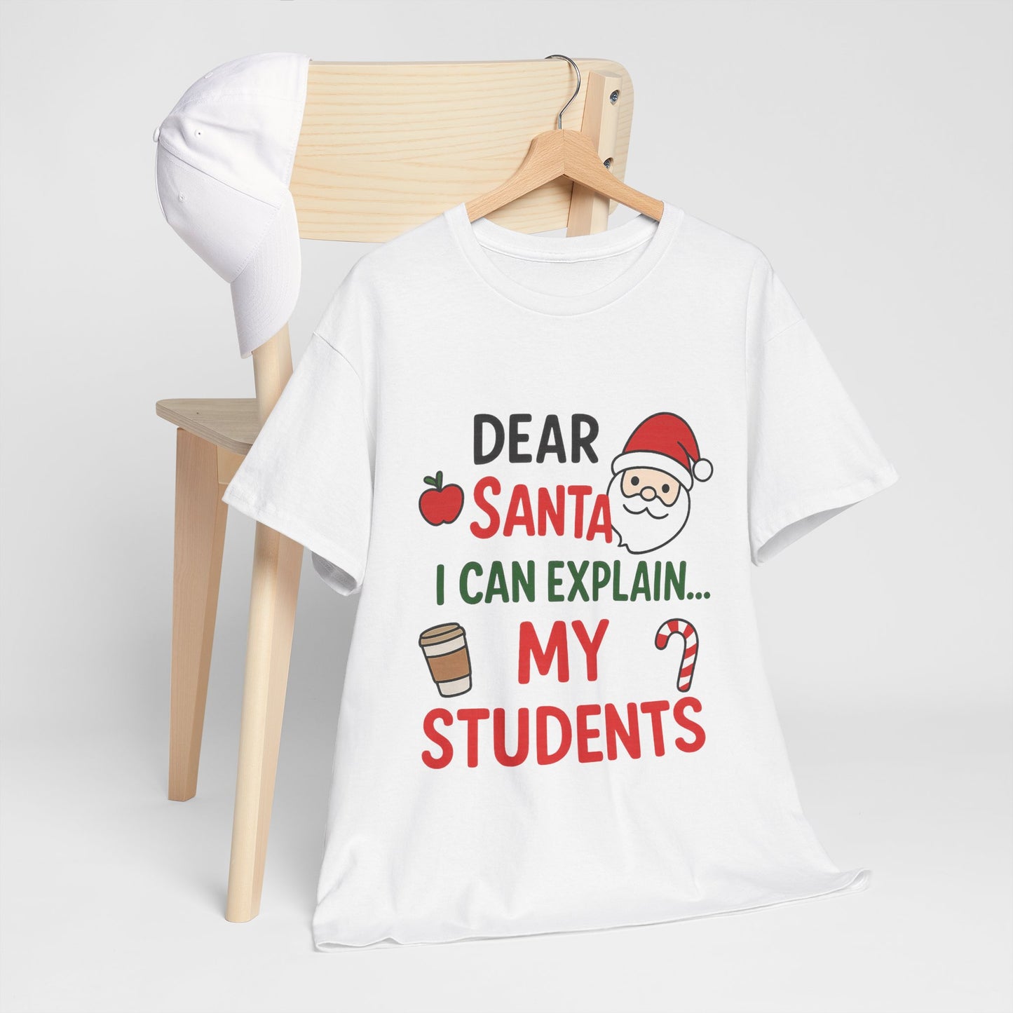 Teacher Christmas Tee — "Dear Santa I Can Explain... My Students" Holiday Shirt