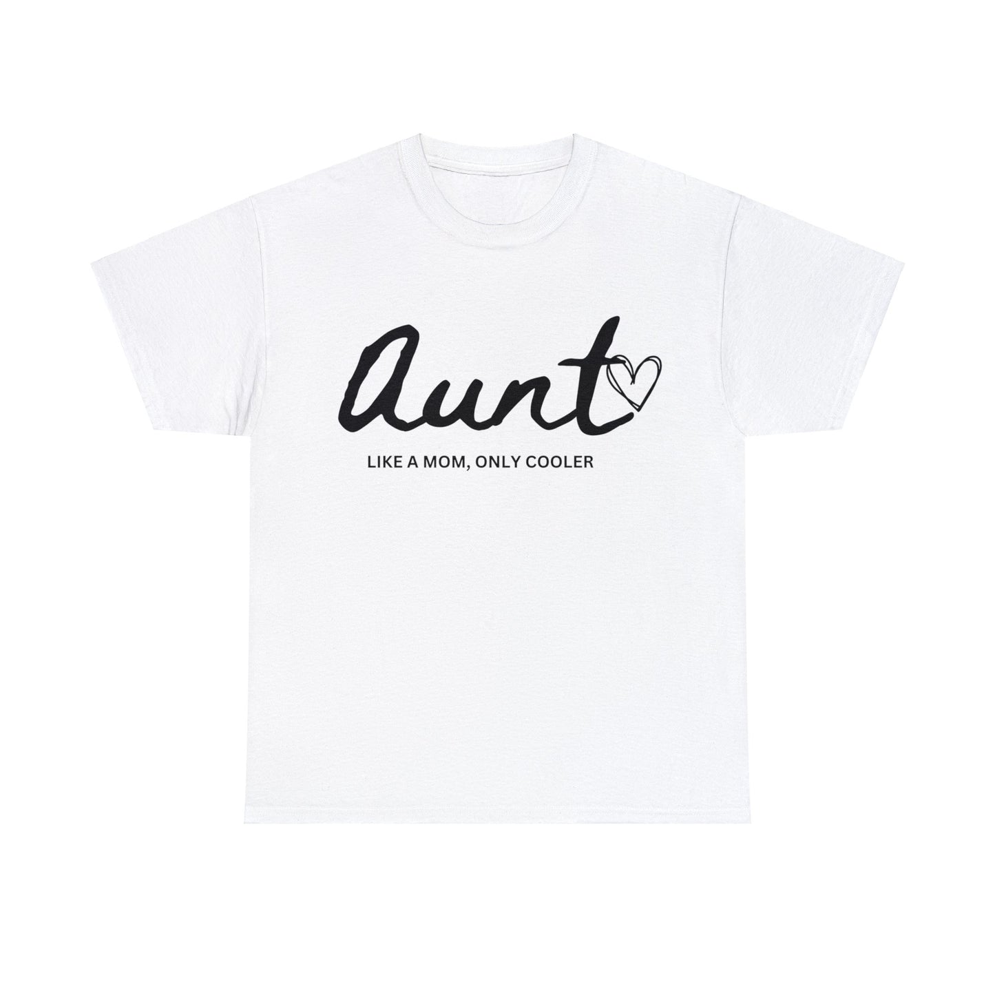 Aunt Like A Mom Only Cooler TShirt