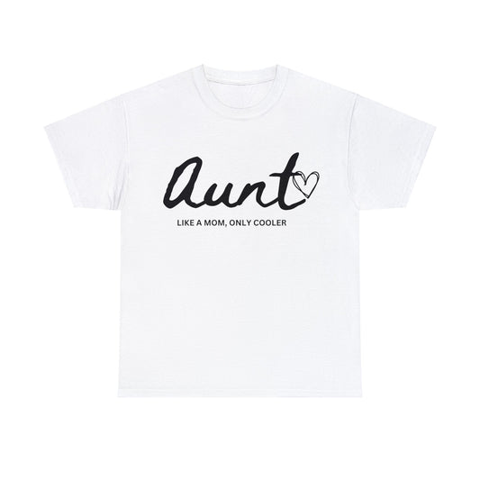 Aunt Like A Mom Only Cooler TShirt