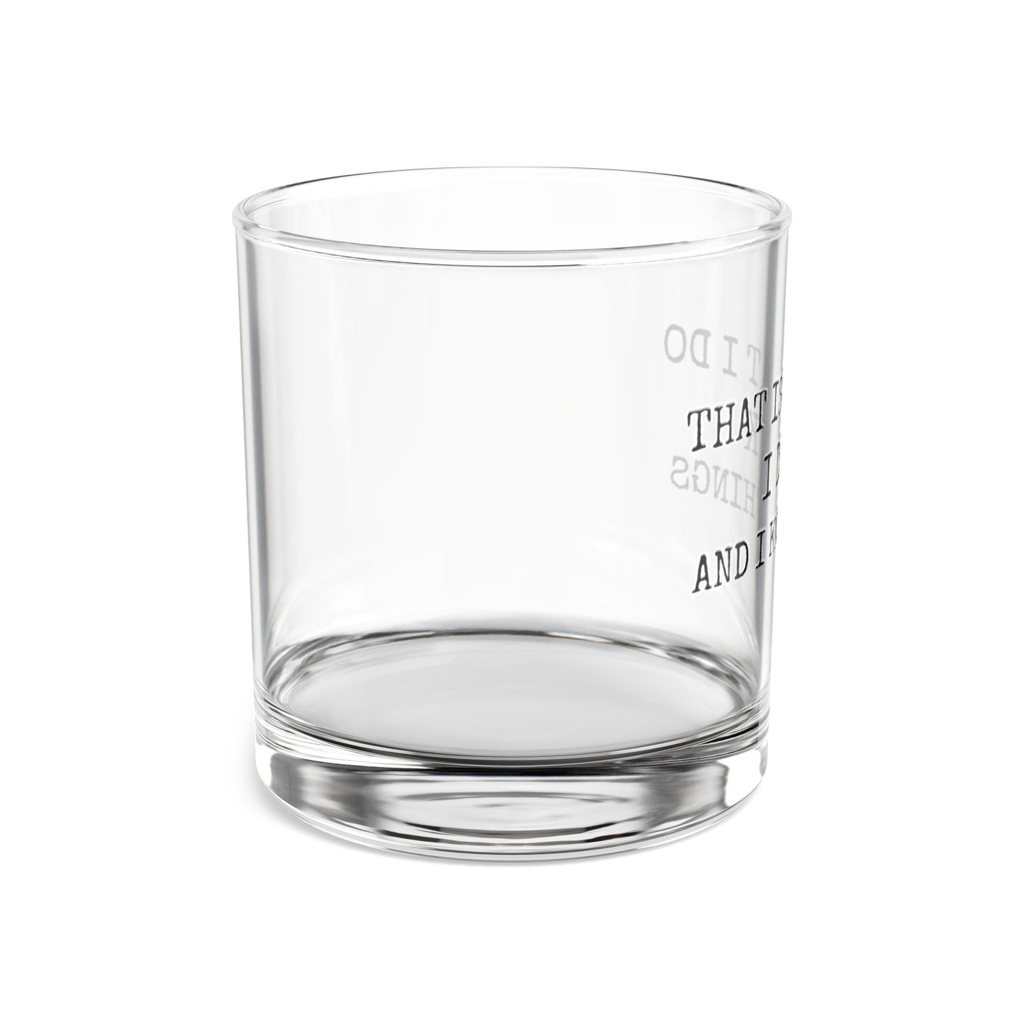 I Drink and I know Things Whiskey Glass 10oz