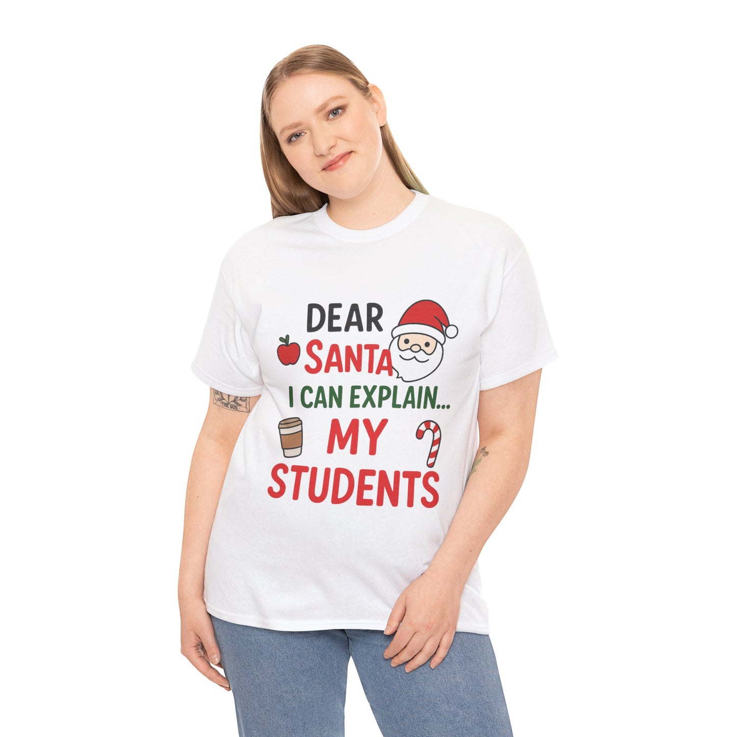 Teacher Christmas Tee — "Dear Santa I Can Explain... My Students" Holiday Shirt