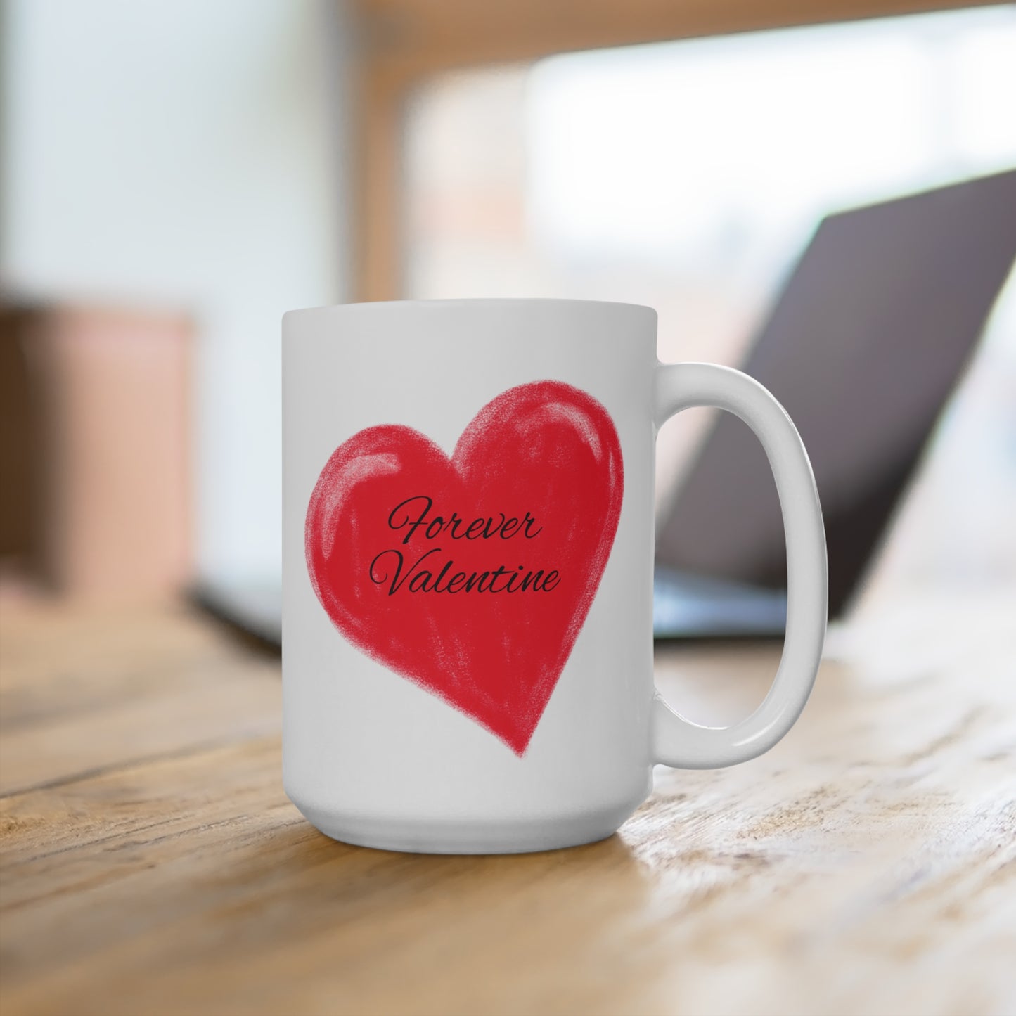 My Forever Valentine Mug 15oz