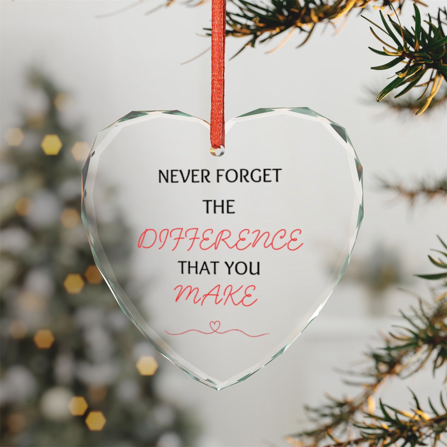 Heart Crystal Ornament — "Never Forget the Difference That You Make"