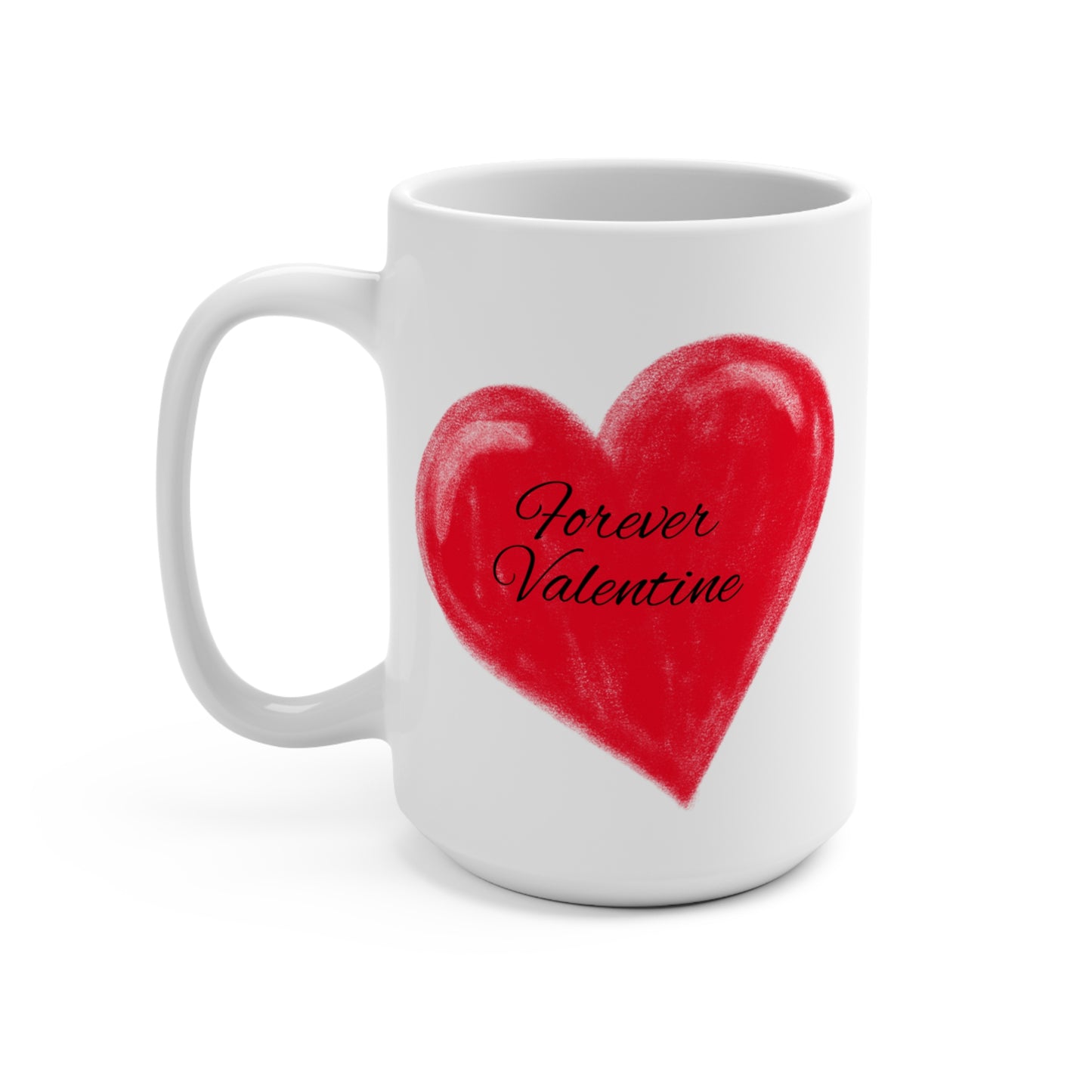 My Forever Valentine Mug 15oz