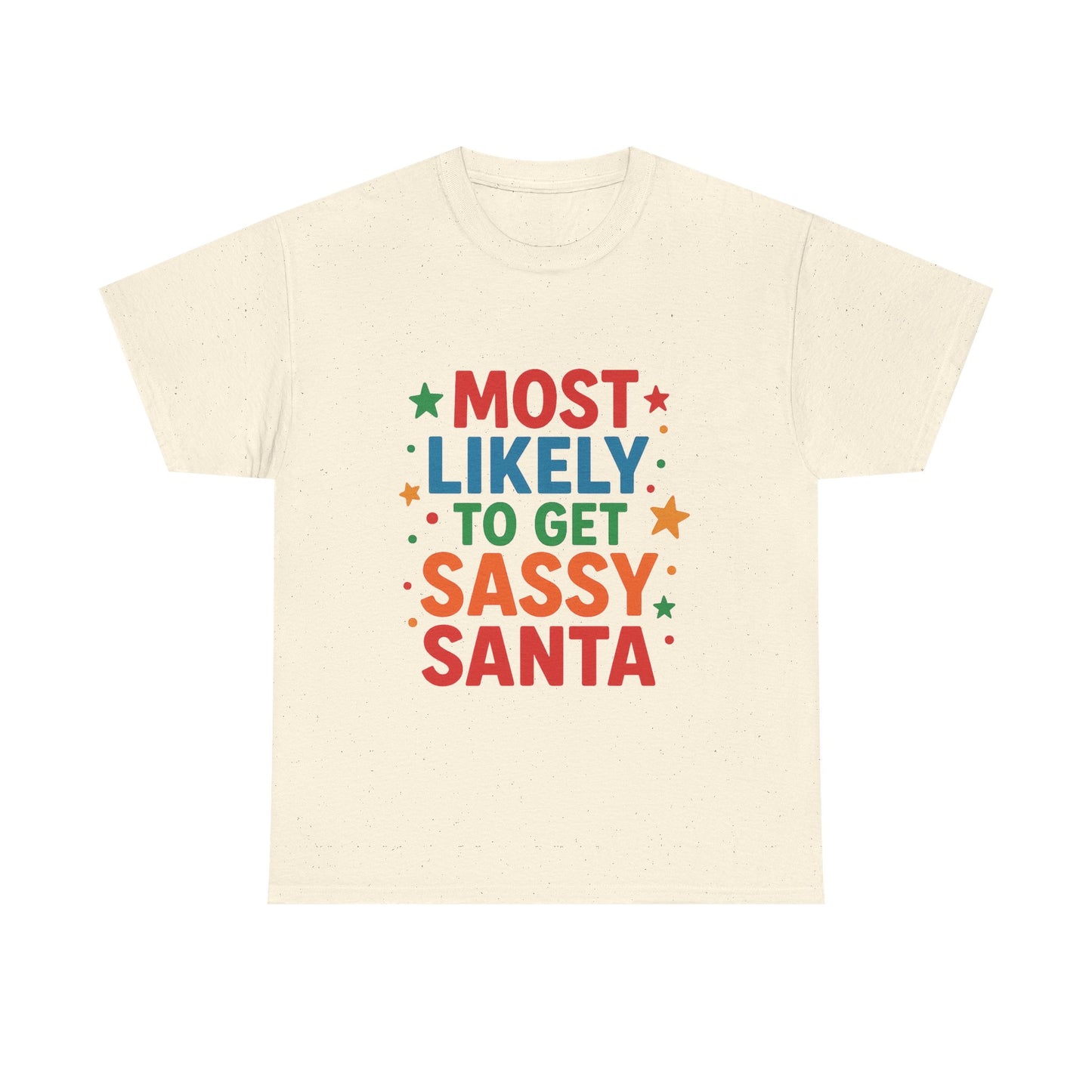 Most Likely to Get Sassy Santa T-Shirt — Funny Christmas Holiday Tee