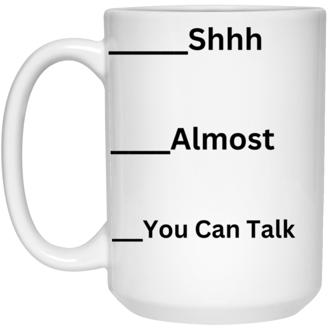 Shh! You Can Talk Now Mug