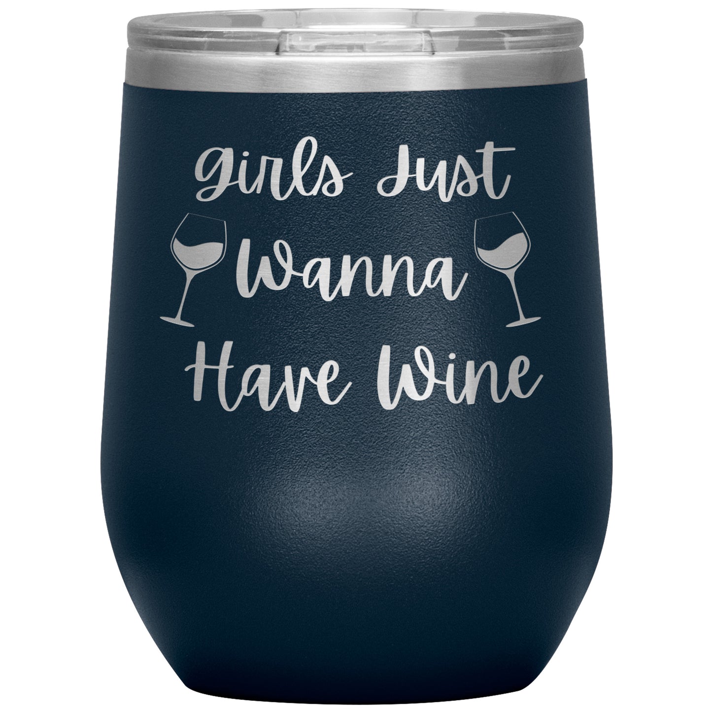 Girls Just Wanna Have Wine Tumbler 12oz