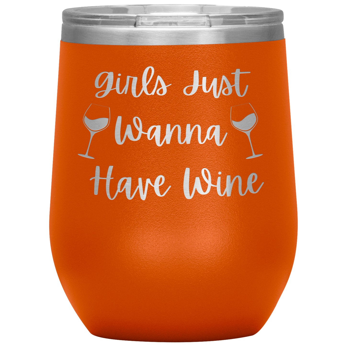 Girls Just Wanna Have Wine Tumbler 12oz