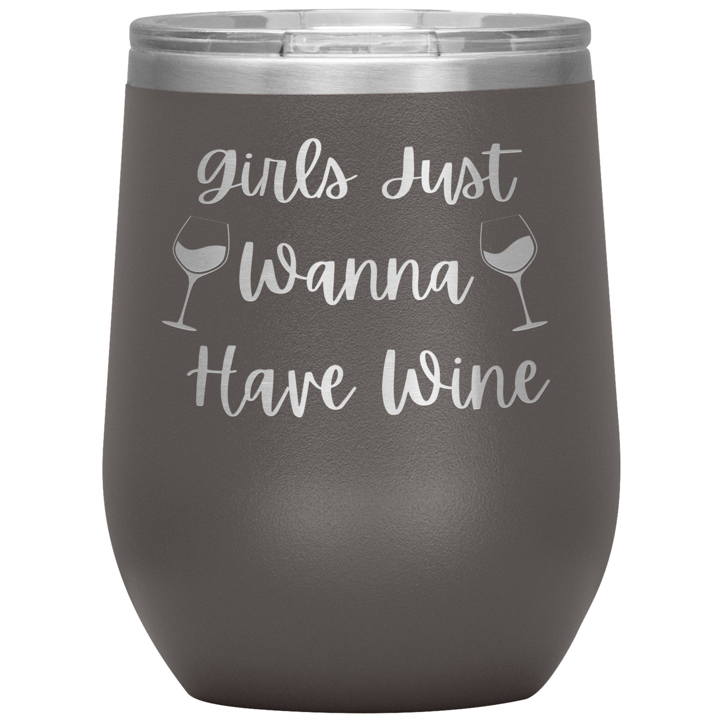 Girls Just Wanna Have Wine Tumbler 12oz