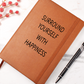 Surround Yourself With Happiness Journal