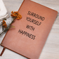 Surround Yourself With Happiness Journal