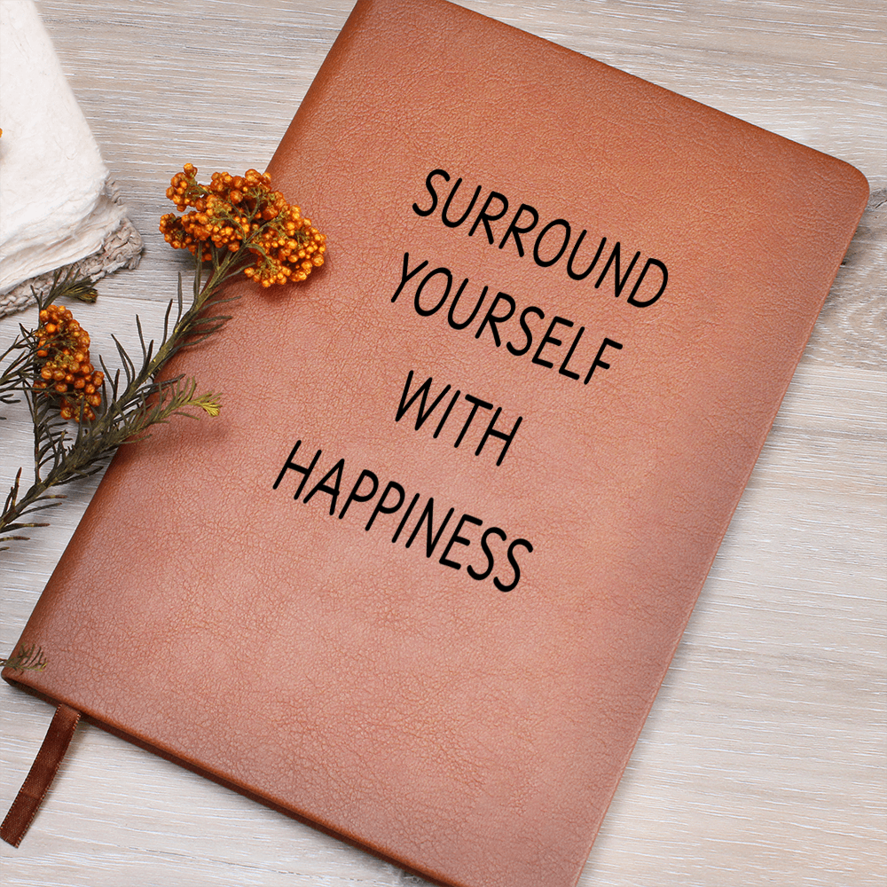 Surround Yourself With Happiness Journal
