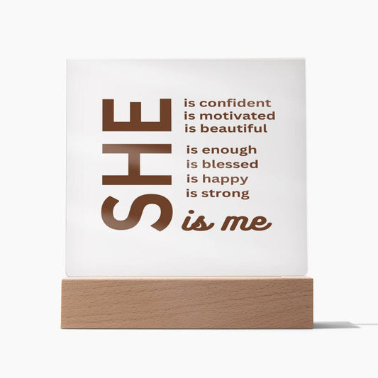 She Is Me Acrylic Plaque