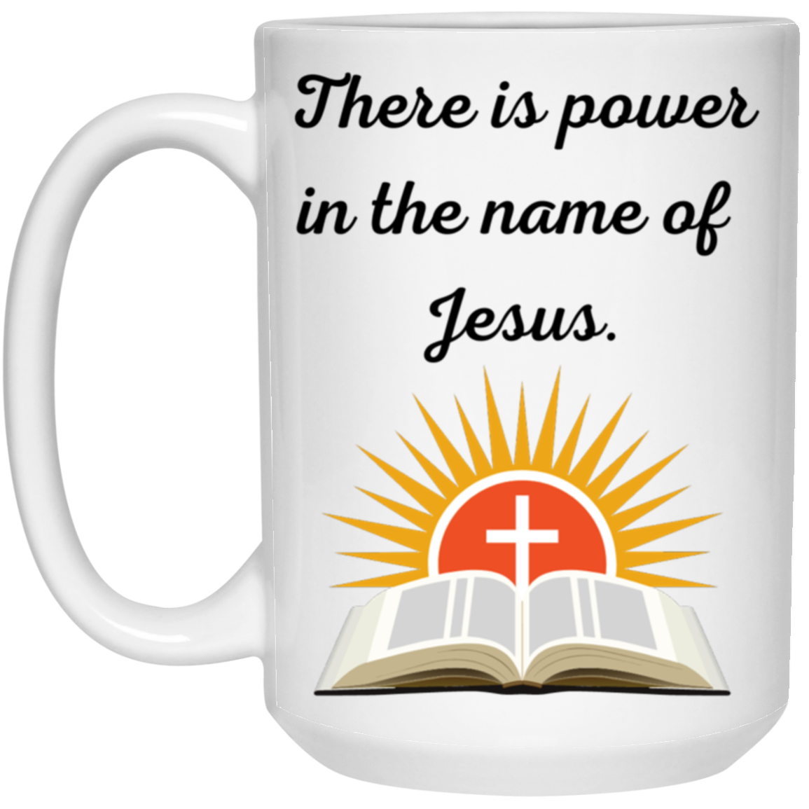 There is power in the name of Jesus Mug