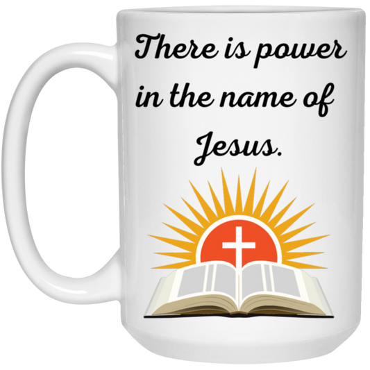 There is power in the name of Jesus Mug