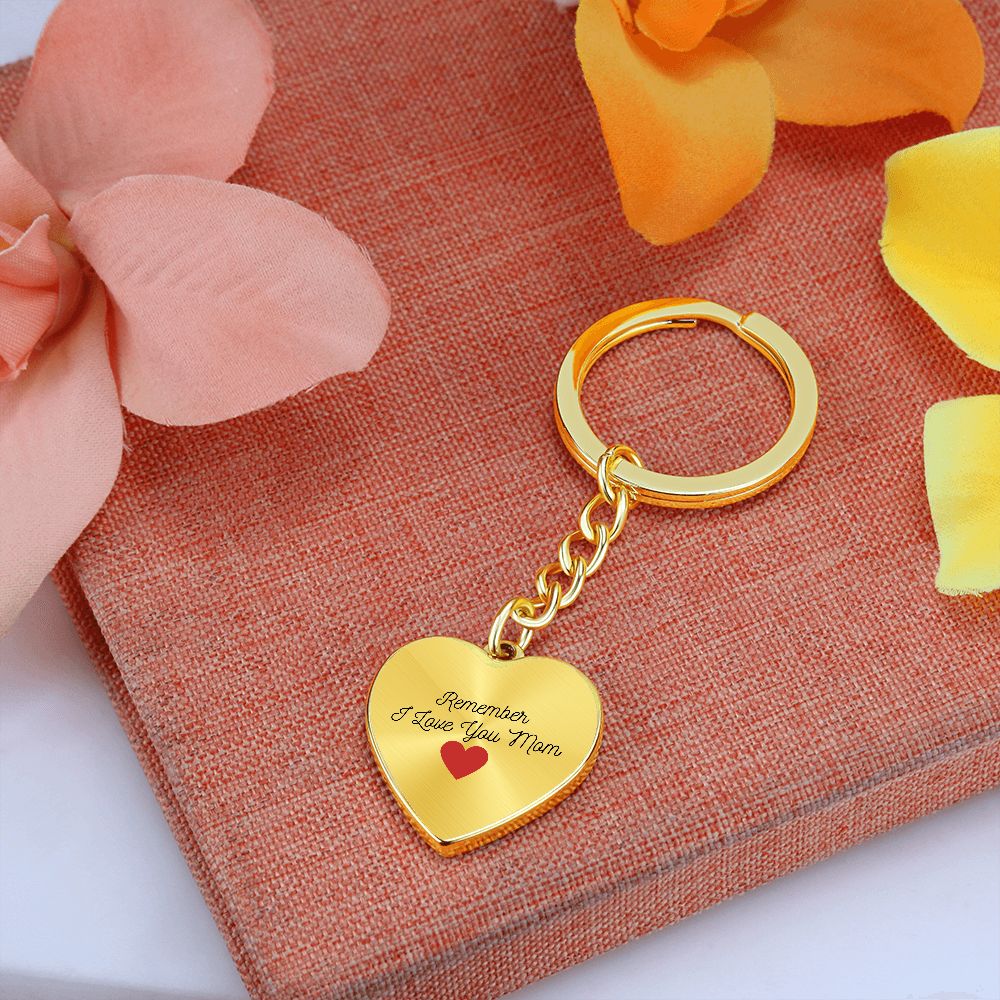 Remember I Love You Mom Key Chain