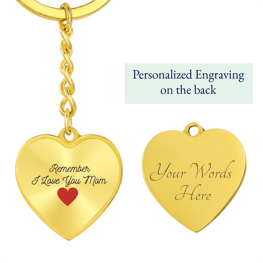 Remember I Love You Mom Key Chain
