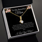 To My Beautiful Mom Alluring Beauty Necklace